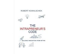 The Intrapreneur’s Code: Building Innovation from Within