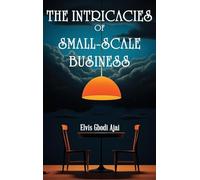 The Intricacies of Small-Scale Business