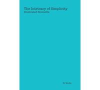 The Intricacy of Simplicity: Illustrated Novelette