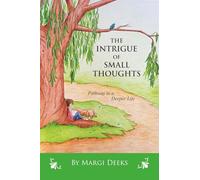 The Intrigue of Small Thoughts: Pathway to a Deeper Life