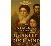 The Intriguing Adventures of Charity Duckpond: Book 2 - A Duck Amongst Cardinals (The Charity Duckpond Diaries)