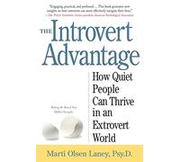 The Introvert Advantage: How Quiet People Can Thrive in an Extrovert World