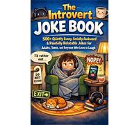 The Introvert Joke Book: 500+ Quietly Funny, Socially Awkward & Painfully Relatable Jokes for Adults, Teens, and Everyone Who Loves to Laugh (5x8) (Humor for Smart People)