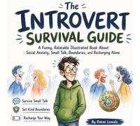 The Introvert Survival Guide: A Funny, Relatable Illustrated Gift Book About Social Anxiety, Small Talk, Boundaries, and Recharging Alone (How to Human)