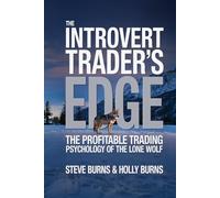 The Introvert Trader's Edge: The Profitable Trading Psychology of the Lone Wolf