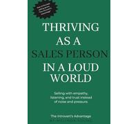 The Introverts Advantage: Sales & Business Development: You do not have to become someone else to succeed in sales