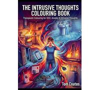 The Intrusive Thoughts Colouring Book: Therapeutic Colouring for OCD, Anxiety & Intrusive Thoughts