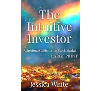 The Intuitive Investor (Large Print): A Spiritual Guide to the Stock Market