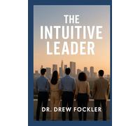 The Intuitive Leader (The Intuitive Business Series)
