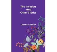 The Invaders, And Other Stories