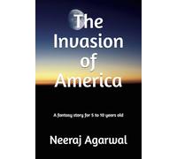 The Invasion of America: A fantasy story for 5 to 10 years old