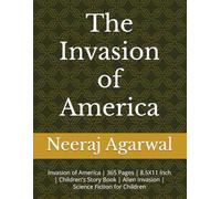 The Invasion of America: Invasion of America | 365 Pages | 8.5X11 Inch | Children's Story Book | Alien Invasion | Science Fiction for Children