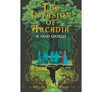 The Invasion of Arcadia - A New World