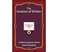 The Invasion of Britain: 11 (Misfit Squadron)