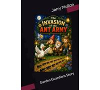 The Invasion of the Ant Army: Garden Guardians Story