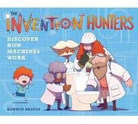 The Invention Hunters Discover How Machines Work: 1