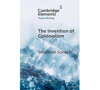 The Invention of Colonialism: Richard Hakluyt and Medieval Travel Writing (Elements in Travel Writing)