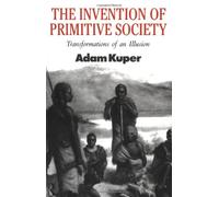 The Invention of Primitive Society: Transformations of an Illusion