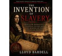 The Invention of Slavery: William Berkeley, Colonial Elites and the Making of the American Shadow