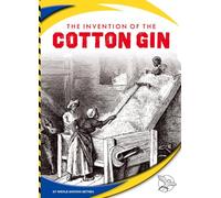 The Invention of the Cotton Gin (Engineering America)