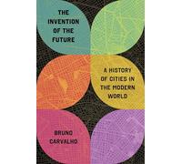 La invención del futuro – Una historia de las ciudades en el mundo moderno