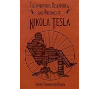 The Inventions, Researches, and Writings of Nikola Tesla (Word Cloud Classics)