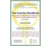 The Inventor Handbook: How to Invent, Protect Yourself, Patent Your Invention, and Make Serious Money