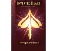 The Inverted Heart: Where Love Becomes Clarity (Kingdom Within)