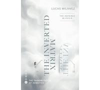 The Inverted Matrix: The Invisible Mirror (The Transmutation of Densities)