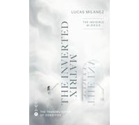 The Inverted Matrix: The Invisible Mirror (Transmutation of Densities)