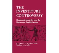 The Investiture Controversy: Church and Monarchy from the Ninth to the Twelfth Century (The Middle Ages Series)