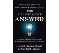 The Investment Answer: Learn to manage your money and protect your financial future