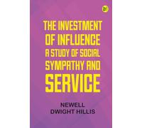 The Investment of Influence: A Study of Social Sympathy and Service
