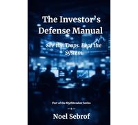 The Investor's Defence manual: See the Traps - Beat the System (The Mythbreaker Series)
