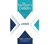 The Investor's Guide to Private Investments