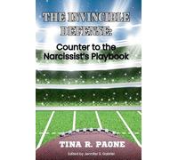 The Invincible Defense - Counter to the Narcissist's Playbook: 2