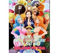 The Invincible Fighting Power of the Legendary Hero in the Pirate World (Mythical Hero With Invincible Fighting Power in the Pirate World)