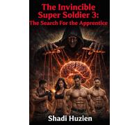 The Invincible Super Soldier 3: The Search For The Apprentice