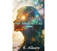 The Invisibility Game: Power Comes From The Unseen (A Sacred Rebellion of Remembering)