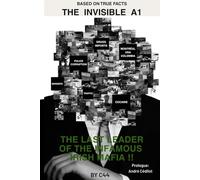 The Invisible A1: The last leader of the Infamous Irish Mafia