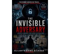 THE INVISIBLE ADVERSARY: A mystery. A conspiracy. A race against an Invisible enemy