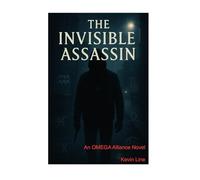 The Invisible Assassin: An OMEGA Alliance Novel