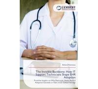 The Invisible Backbone: How IT Support Technicians Shape EHR Adoption: Frontline Insights on Why Electronic Health Record Adoption Succeeds or Fails in U.S. Clinical Settings