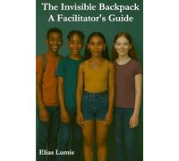 The Invisible Backpack - A Facilitator's Guide: You do not have to fix anything to be of meaning (The Invisible Backpack: Mental Well-being for Teens)