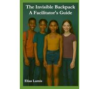 The Invisible Backpack - A Facilitator's Guide: You do not have to fix anything to be of meaning (The Invisible Backpack: Mental Well-being for Teens)