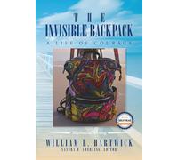 The Invisible Backpack: A Life of Courage