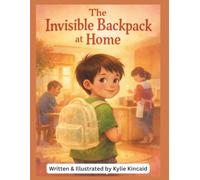 The Invisible Backpack: At Home (The Invisible Backpack Series)