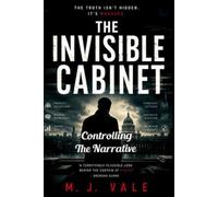 The Invisible Cabinet: Controlling The Narrative