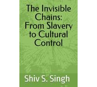 The Invisible Chains: From Slavery to Cultural Control