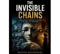 THE INVISIBLE CHAINS: Unmasking Modern Slavery in the 21st Century